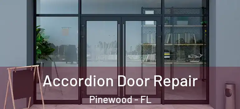  Accordion Door Repair Pinewood - FL