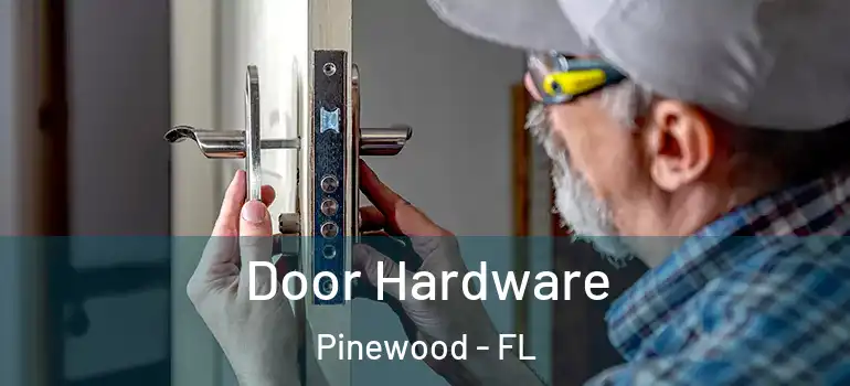  Door Hardware Pinewood - FL