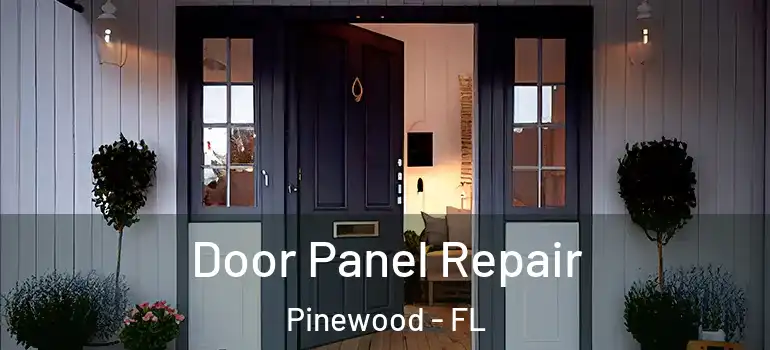  Door Panel Repair Pinewood - FL