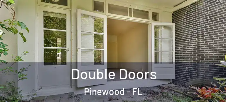  Double Doors Pinewood - FL