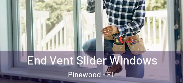  End Vent Slider Windows Pinewood - FL