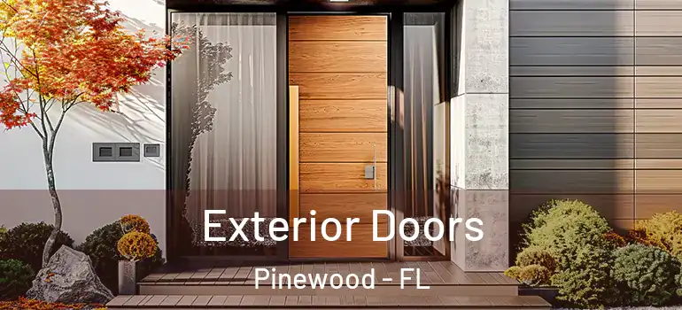  Exterior Doors Pinewood - FL