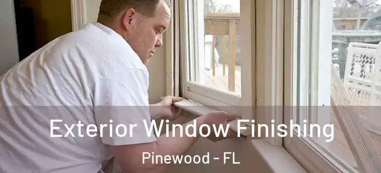  Exterior Window Finishing Pinewood - FL