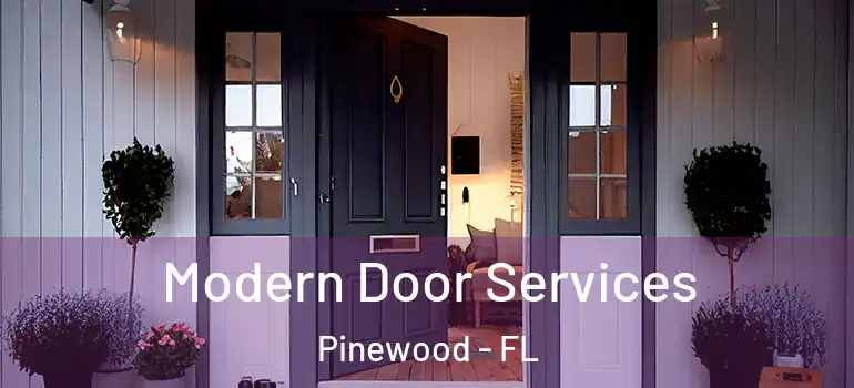  Modern Door Services Pinewood - FL