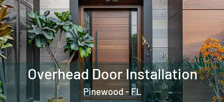  Overhead Door Installation Pinewood - FL