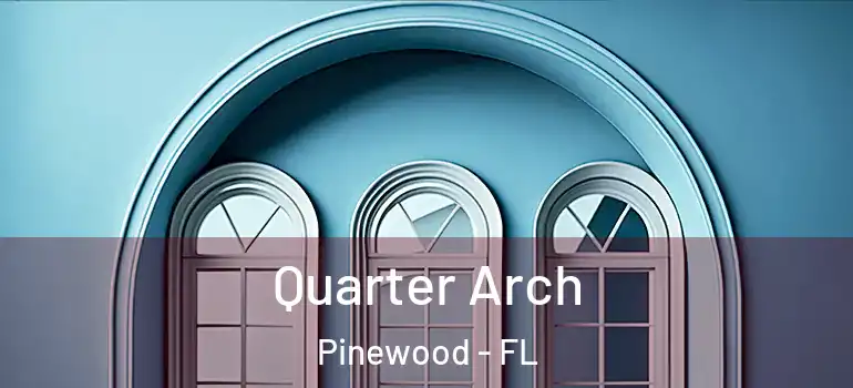  Quarter Arch Pinewood - FL