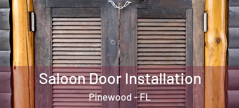  Saloon Door Installation Pinewood - FL