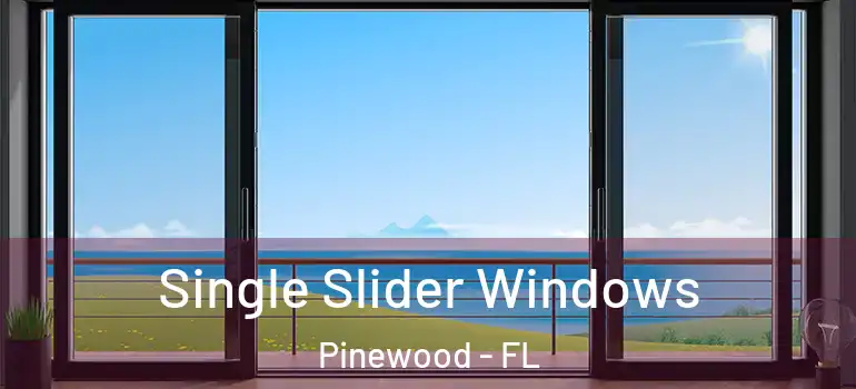  Single Slider Windows Pinewood - FL