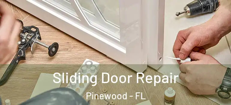  Sliding Door Repair Pinewood - FL