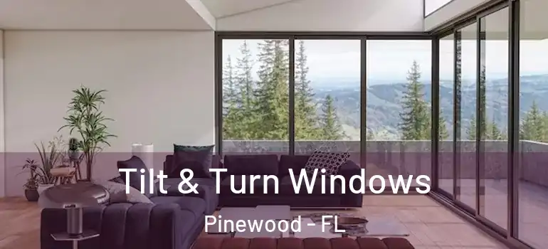  Tilt & Turn Windows Pinewood - FL