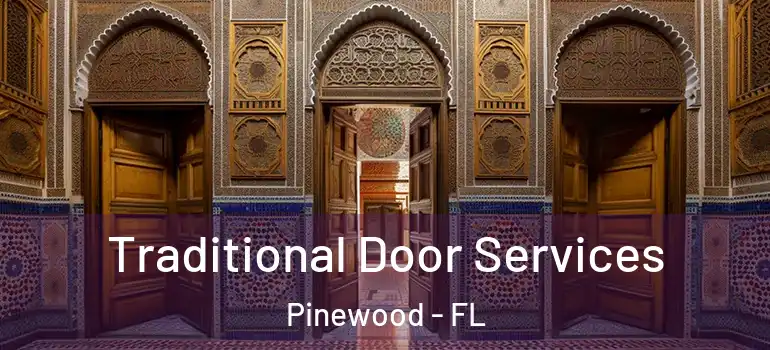  Traditional Door Services Pinewood - FL