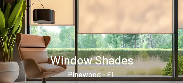  Window Shades Pinewood - FL