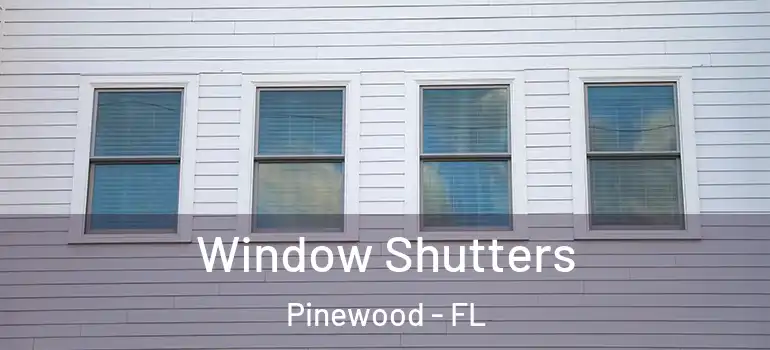  Window Shutters Pinewood - FL